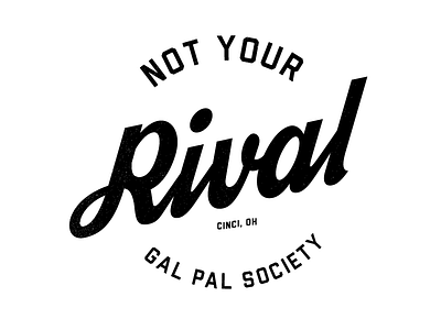 Not You Rival T- Shirt design gal pal society t shirt