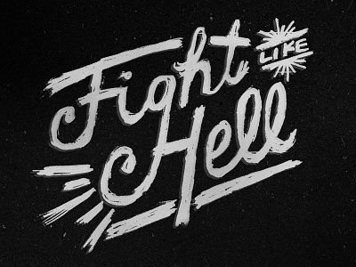 Fight Like Hell texture type typography vintage