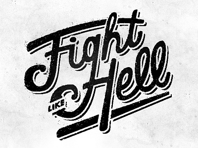 Fight Like Hell lettering texture type typography vintage