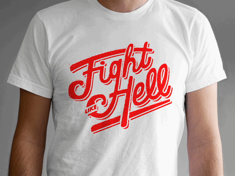 Fight Like Hell - Colour Options - GIF apparel colour screen print shirt tshirt typography