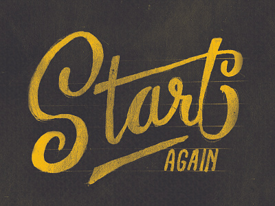 Start Again hand drawn lettering texture type typography vintage