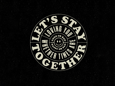 Let's Stay Together al green badge typography
