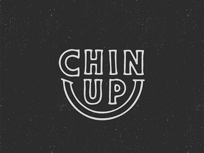 Chin Up - (Tough Love Type) backhanded motivation lettering tough love type type typography