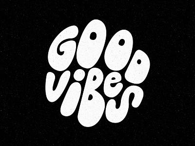 Good Vibes 3 - (Tough Love Type) bubble hand drawn lettering type typography
