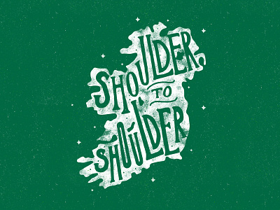 Shoulder to Shoulder - Ireland Rugby handdrawn ireland northern ireland rugby typography world cup