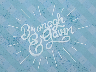 Bronagh & Gavin hand drawn script texture type typography vintage wedding