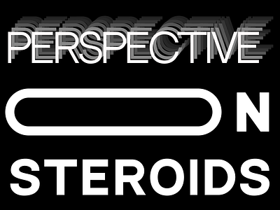 Perspective On Steroids