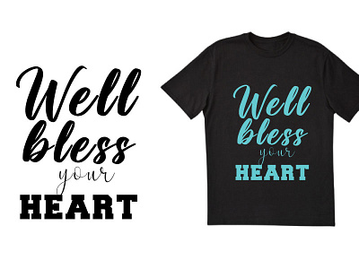 Well bless your heart T SHIRT