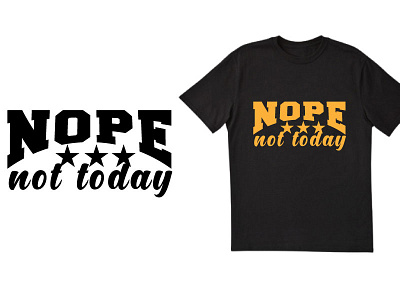 Nope not today T SHIRT best t shirt chilligraphy design dribble best t shirt dribble typography good quates simple t shirt design t shirt tshirt typography design typography t shirt