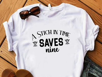 A Stich in time saves nine t shirt design best t shirt design dribble best t shirt dribble typography graphic design simple t shirt design t shirt tshirt typography t shirt