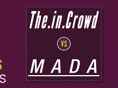 The.in.Crowd vs. MaDa Music bands design gig mada music music poster promotion