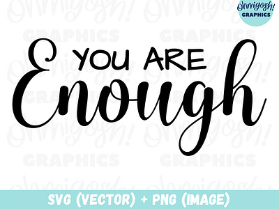 “You are Enough” Quote SVG and PNG Image set design etsy graphic design illustration png quote sayimgs sublimation svg typography vector vinyl cutting