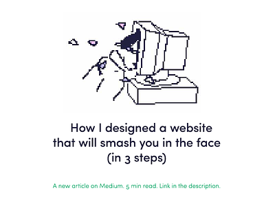 How I designed a website that will smash you in the face
