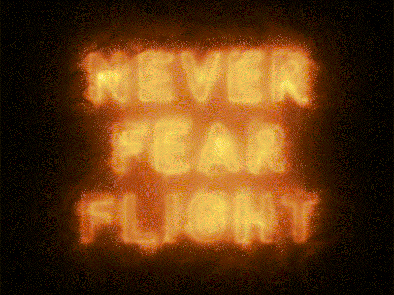 NEVER FEAR FLIGHT animation energy fire flight motion type typography