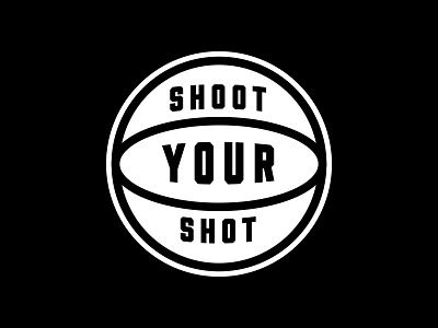 SHOOT YOUR SHOT basketball logo motivation nba shoot shot