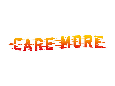 CARE MORE care gradient more movement type typography