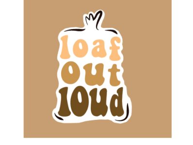 Loaf out Loud - Logo design and thought process