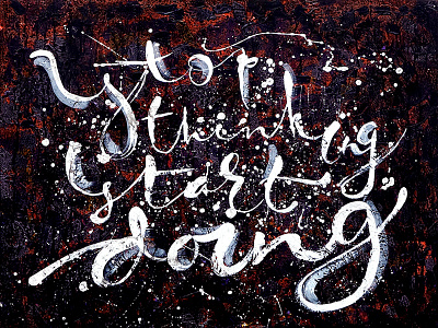 Stop Thinking Start Doing brush lettering calligraphy lettering modern calligraphy