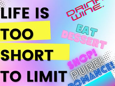 Life is too short