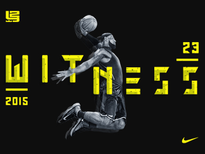 LeBron James x Nike Witness Campaign cleveland cavaliers graphic design lebron james nike sport sports design typography
