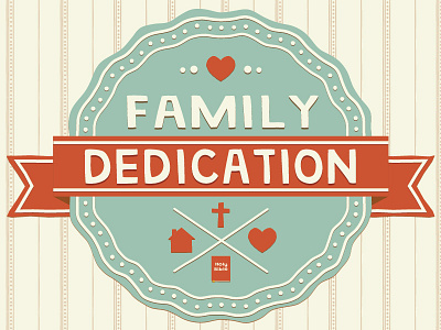 Family Dedication (updated) badge dedication family family dedication
