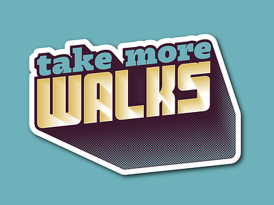 take more walks