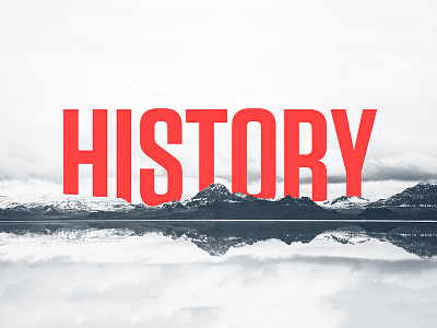 History history lake mountains tungsten type typography