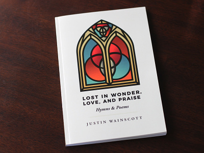 Lost in Wonder, Love, and Praise: Hymns & Poems book cover color hymns illustration poems stained glass