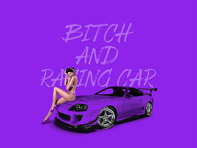 Bitch & Racing car auto car girl model