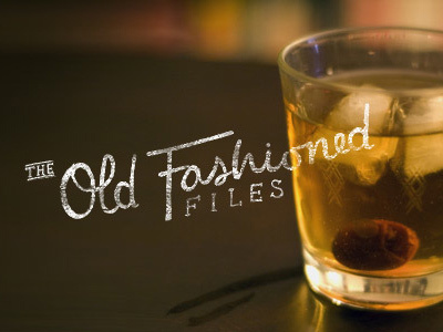 Old Fashioned Files cocktail hand drawn type old fashioned omahype typography