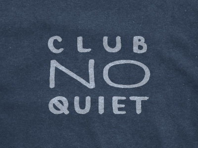 Club No Quiet hand drawn type logo record label typography