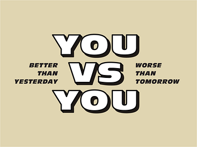 You vs. You