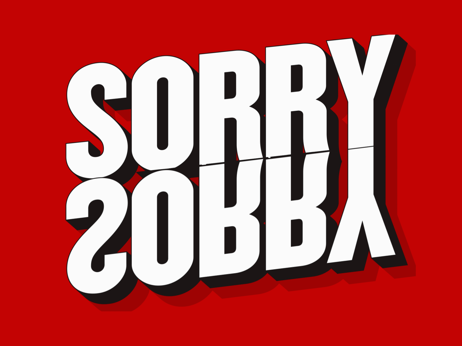 Sorry Not Sorry - Type Animation 3d animation icon illustration lettering logo motion motion graphics type type animation typography