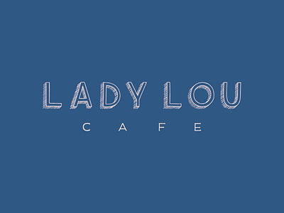 Lady Lou Cafe branding cafe cafe branding cafe logo design hand lettering logo typography vector