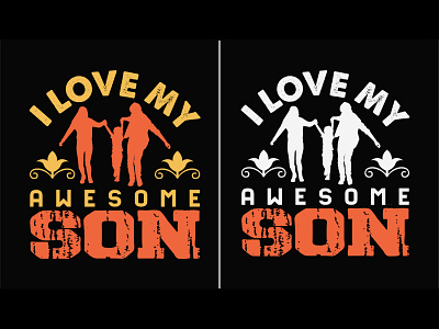 I Love My Awesome Son T-Shirt Design 2022 awsome branding dad design graphic design i love my awesome son illustration love mom people shirt son summer t shirt vector