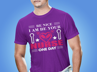 Be Your Nurse One Day T-Shirt 2022 be your nurse one branding dad design graphic design health illustration mom nurse people t shirt vector