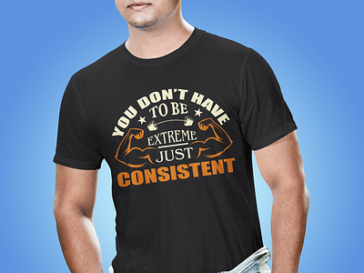 You Don't Have To Be Consistent T-shirt Design