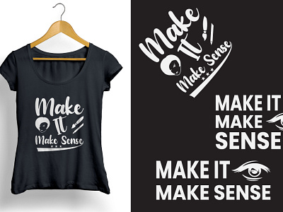 Make It Make Sense T-shirt Design