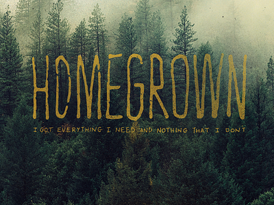 H O M E G R O W N art backpacking brush distress distressed grunge lettering noise outdoors texture type typography