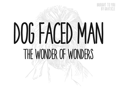 Dog Faced Man [ FONT ] circus concert custom font handwriting hipster lettering pen retro throwback type typography