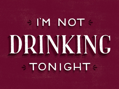 I'm Not Drinking Tonight daily dishonesty hand lettering illustration lettering typography