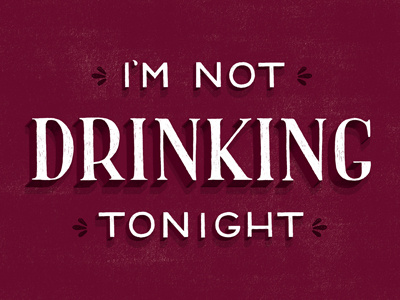 I'm Not Drinking Tonight