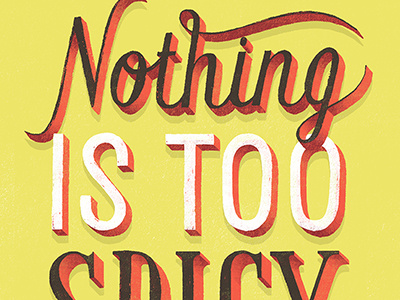 Nothing is Too Spicy for Me daily dishonesty food hand lettering illustration lettering spicy type typography