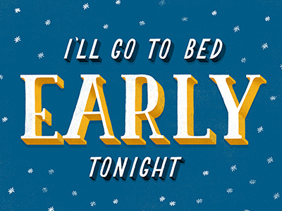 I'll Go to Bed Early Tonight bedtime design hand lettering illustration lettering sleep stars typography