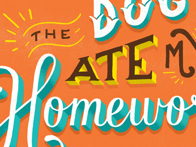 The Dog Ate My Homework colorful daily dishonesty design hand lettering homework lettering type typography