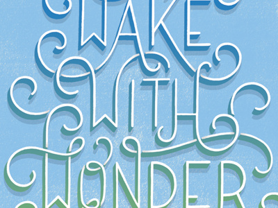 Wake With Wonder flourish gift hand lettering illustration lettering paper type typography