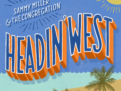 Headin' West album california cd design graphic design hand lettering lettering music type typography