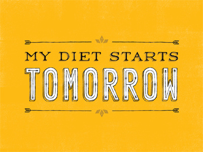 My Diet Starts Tomorrow daily dishonesty diet hand lettering illustration lettering tomorrow typography