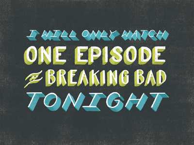 One Episode of Breaking Bad breaking bad daily dishonesty hand lettering typography