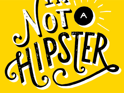 I'm Not a Hipster hand lettering hipster illustration lettering typography